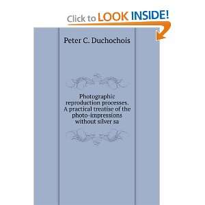   of the photo impressions without silver sa Peter C. Duchochois Books