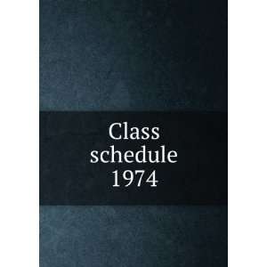  Class schedule. 1974 BYU Salt Lake Center,Brigham Young 
