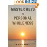 master keys to personal wholeness by kim michaels oct 12 2009 24 