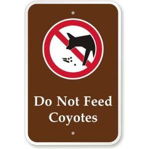  Do Not Feed Coyotes (with Graphic) High Intensity Grade 