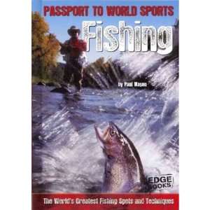Passport To World Sports Fishing The Worlds Greatest Fishing Spots 