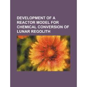   conversion of Lunar regolith (9781234154783) U.S. Government Books