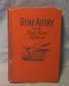 1944   GENE AUTRY & the THIEF RIVER OUTLAWS BOOK **  