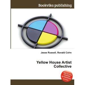  Yellow House Artist Collective Ronald Cohn Jesse Russell 