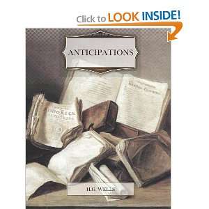  Anticipations (9781466213456) H. G. Wells Books