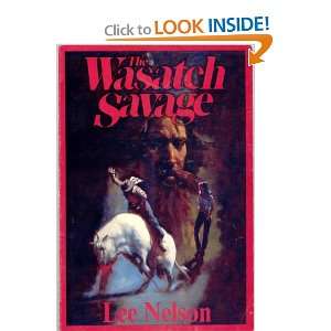  The Wasatch Savage (9780936860206) Lee Nelson Books