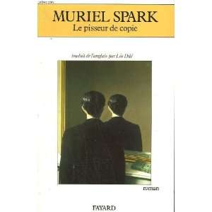  Le pisseur de copie Roman (9782213022901) Muriel Spark 