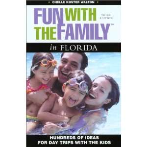 Fun with the Family in Florida, 3rd Hundreds of Ideas for Day Trips 