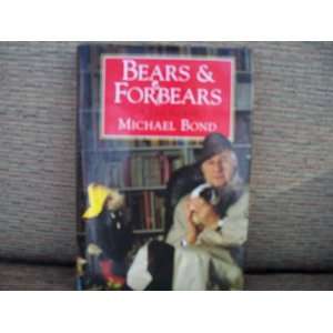  Bears & ForeBears   A Life So Far Michael Bond Books