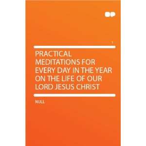   Every Day in the Year on the Life of Our Lord Jesus Christ HardPress