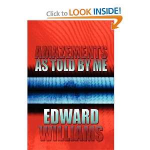  Amazements as Told by Me (9781607033165) Edward Williams 