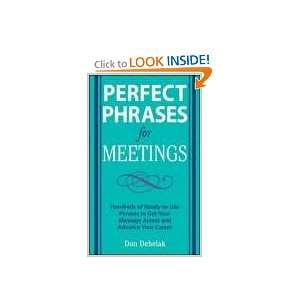  Perfect Phrases for Meetings Hundreds of Ready to Use Phrases 