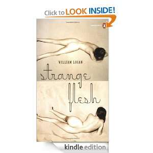 Strange Flesh (Poets, Penguin) William Logan  Kindle 