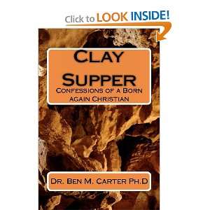 Clay Supper Confessions of a Born again Christian (Volume 