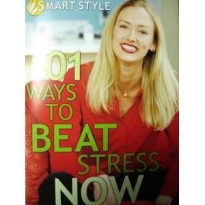  101 Ways to Beat Stress Now (Smart Style, Volume 1) Books