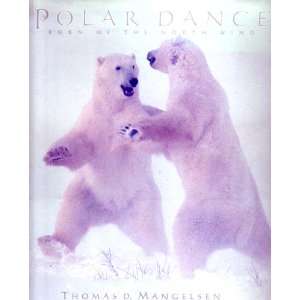  Polar Dance Born of the North Wind (9780963308085 