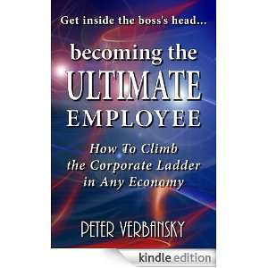Becoming the Ultimate Employee Peter Verbansky  Kindle 