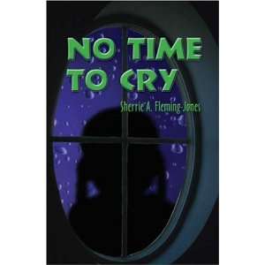  No Time to Cry (9781591299905) Sherrie A. Fleming Jones 