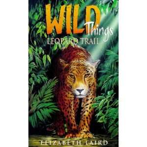   LEOPARD TRAIL (WILD THINGS S.) (9780330371483) ELIZABETH LAIRD Books