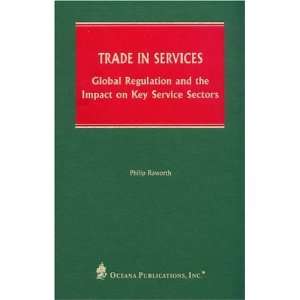  Trade in Services Global Regulation and the Impact on Key Service 
