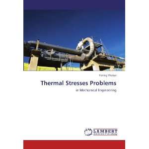  Thermal Stresses Problems in Mechanical Engineering 