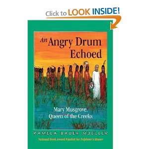  An Angry Drum Echoed Mary Musgrove, Queen of the Creeks 