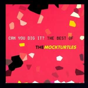 Can You Dig It The Best of Mock Turtles Music
