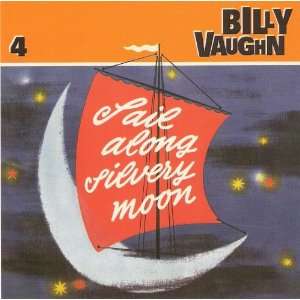  Billy Vaughn Sail Along Silvery Moon Volume 4 Everything 