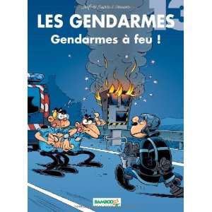  , Tome 13  Gendarmes à feu  (9782818900772) Cazenove Books
