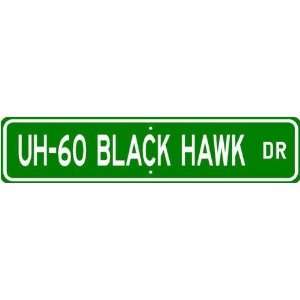 UH 60 UH60 BLACK HAWK Street Sign   High Quality Aluminum  