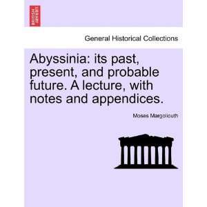  Abyssinia its past, present, and probable future. A 