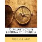 NEW C. Sallusti Crispi Catilina Et Jugurtha   Long, Geo