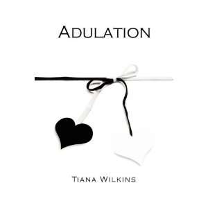  Adulation (9781441553928) Tiana Wilkins Books