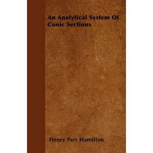  An Analytical System Of Conic Sections (9781446038123 