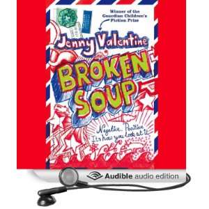  Broken Soup (Audible Audio Edition) Jenny Valentine 