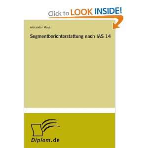  Segmentberichterstattung nach IAS 14 (German Edition 