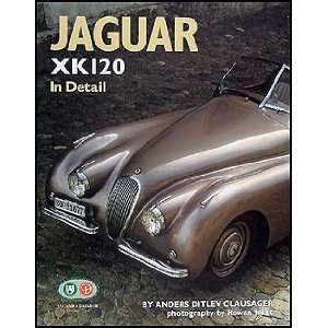  Jaguar XK 120 In Detail Illustrated History 1949 1954 