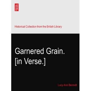  Garnered Grain. [in Verse.] Lucy Ann Bennett Books