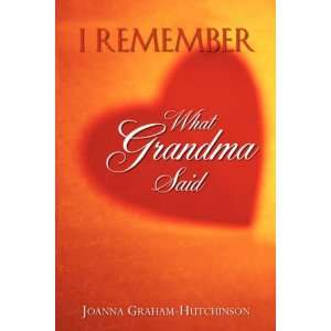   WHAT GRANDMA SAID (9781600349379) Joanna Graham Hutchinson Books