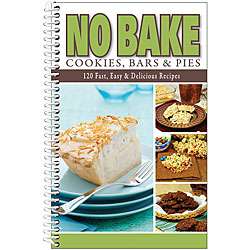 No Bake Cookies, Bars & Pies Cookbook  