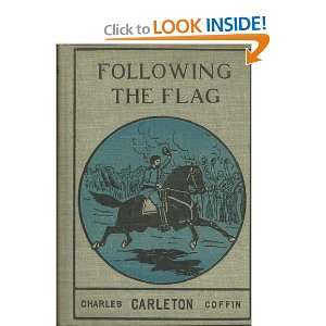  Following the Flag Charles Carleton Coffin Books