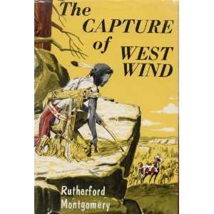 The Capture of West Wind (1st Edition) Rutherford Montgomery, Albert 