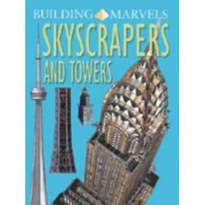  Skyscrapers and Towers (Building Marvels) (9781841386843 