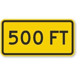  500 Ft Engineer Grade Sign, 24 x 12