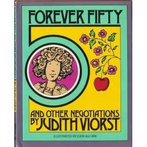  FOREVER FIFTY AND OTHER NEGOTIATIONS Judith Viorst (Author 