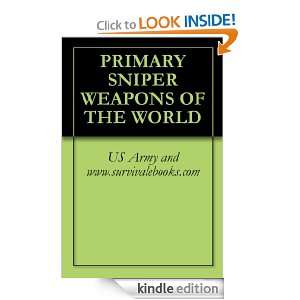 PRIMARY SNIPER WEAPONS OF THE WORLD US Army and www.survivalebooks 