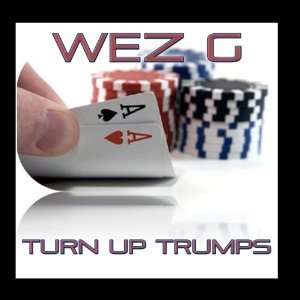  Turn Up Trumps   Single Wez G Music