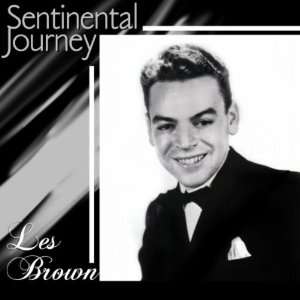  Sentimental Journey Les Brown Music