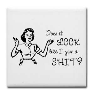 Does it look like I give a shit? Funny Tile Coaster by  