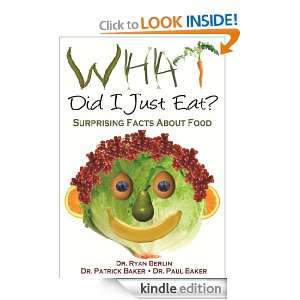 What Did I Just Eat? Surprising Facts About Food Dr. Patrick Baker 